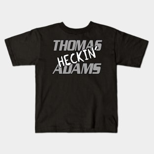 Thomas Heckin' Adams Kids T-Shirt